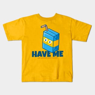 Have me and become Milk-ionaire Kids T-Shirt